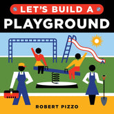 Let's Build a Playground: Little Builders Series BB